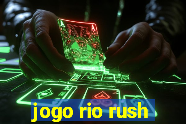 jogo rio rush